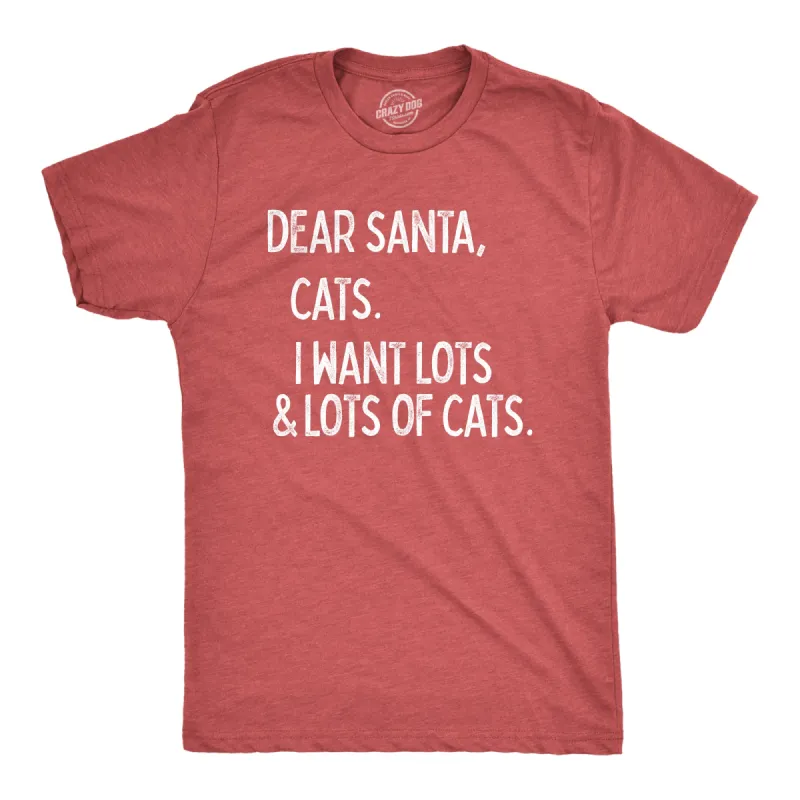 Dear Santa Cats I Want Lots Of Cats Men's T Shirt sold by Crazy Dog T-Shirts