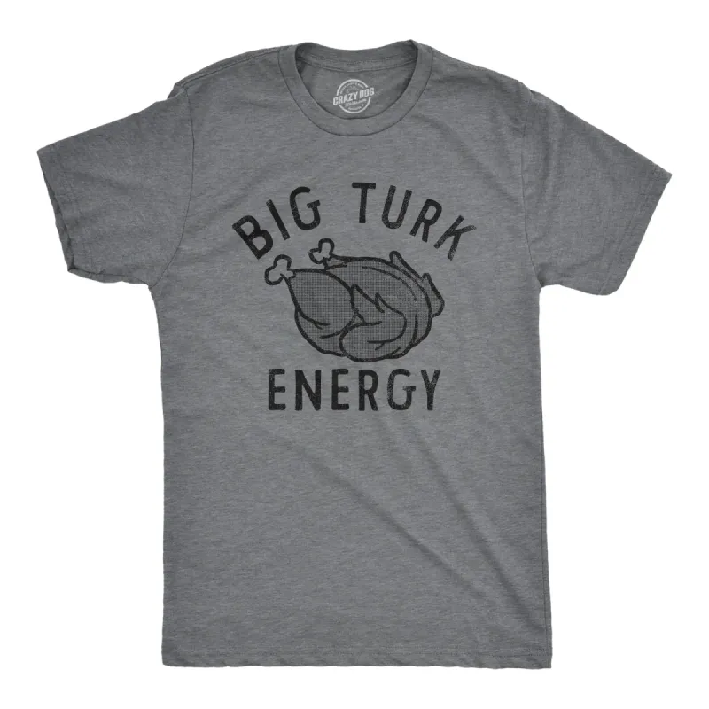 Big Turk Energy Men's T Shirt sold by Crazy Dog T-Shirts