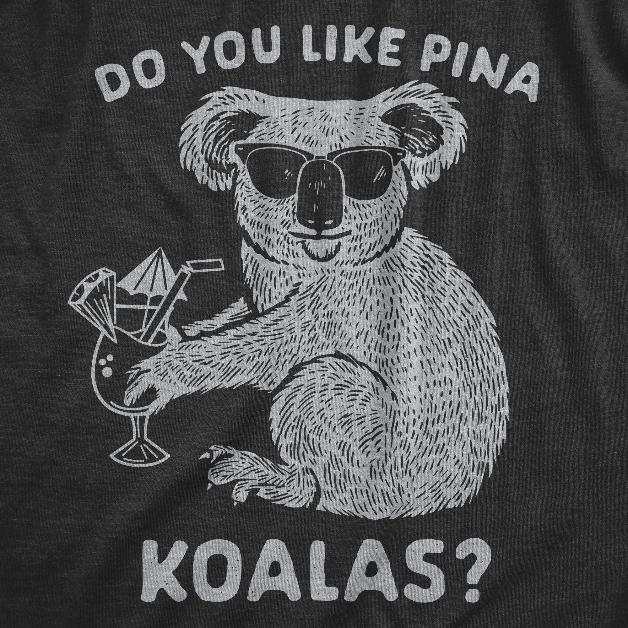 Do You Like Pina Koalas Men's T Shirt sold by Crazy Dog T-Shirts product image thumbnail 2