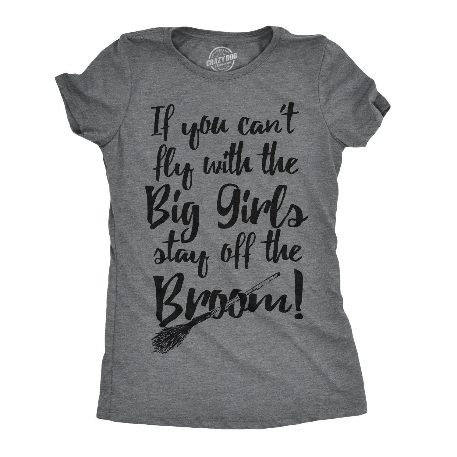 Stay Off The Broom Women's T Shirt sold by Crazy Dog T-Shirts