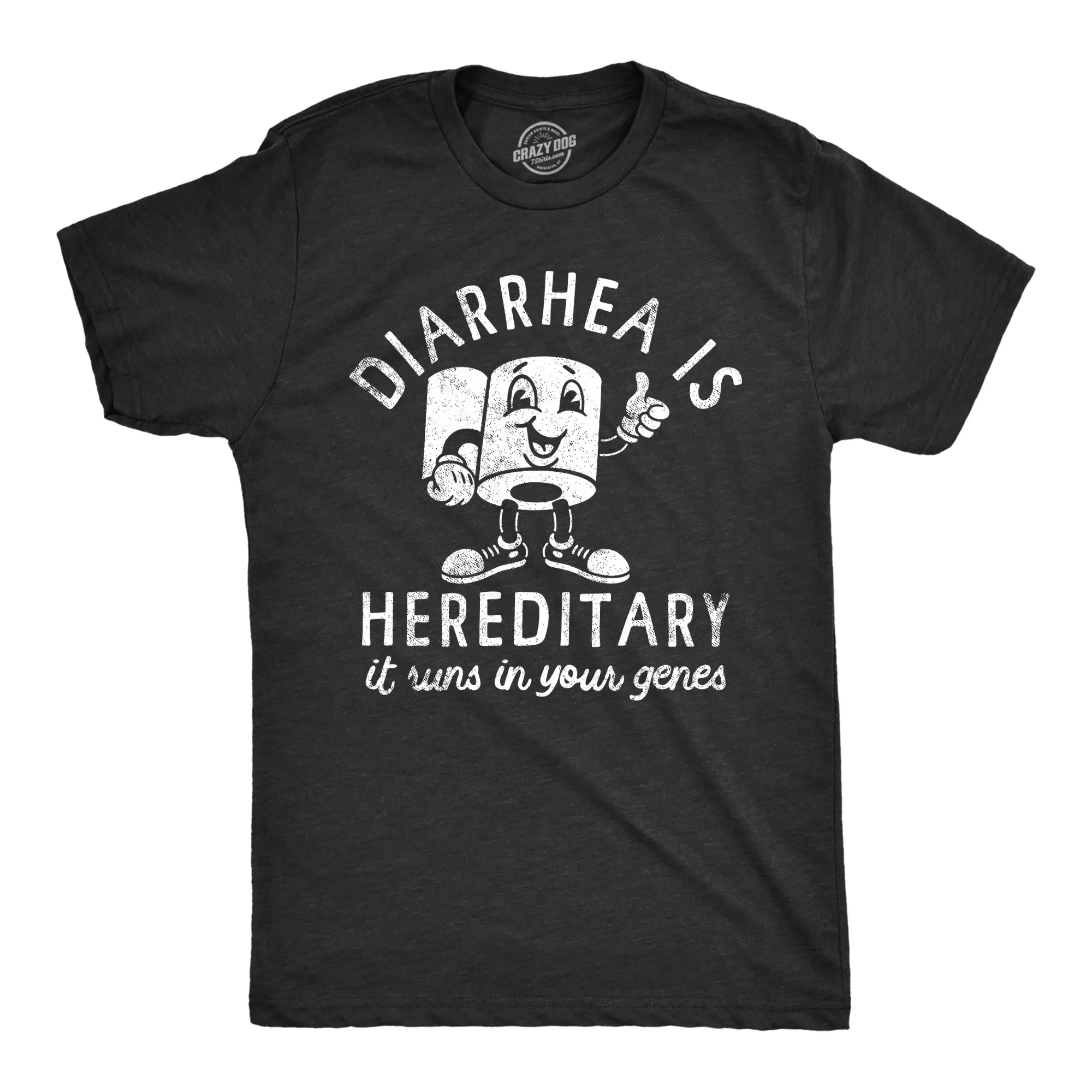 Diarrhea Is Hereditary It Runs In Your Genes Men's T Shirt sold by Crazy Dog T-Shirts