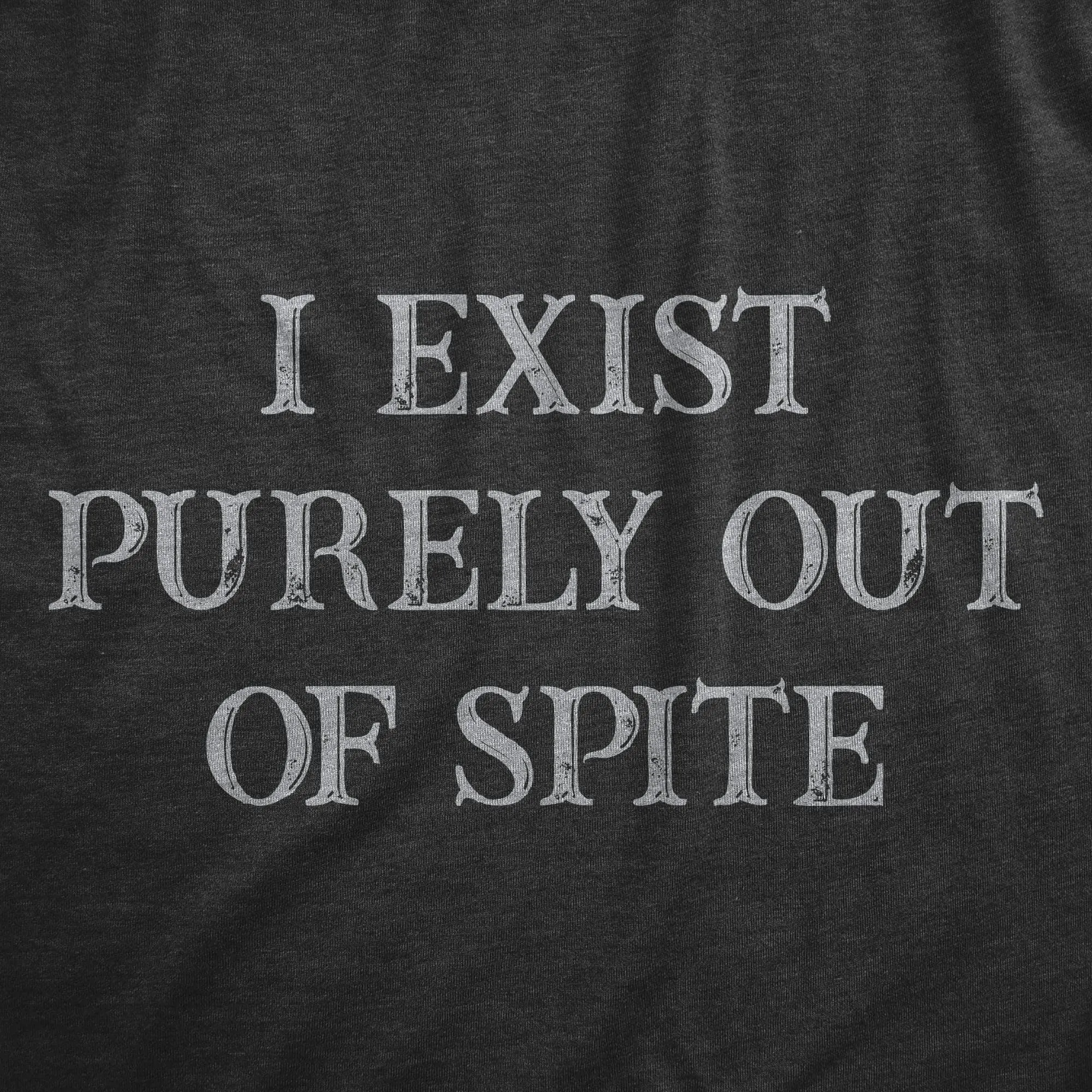I Exist Purely Out Of Spite Women's T Shirt sold by Crazy Dog T-Shirts product image thumbnail 2