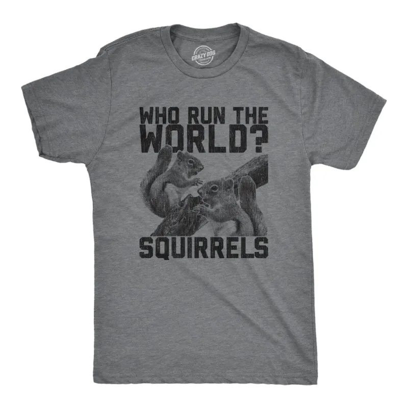 Who Run The World Squirrels Men's T Shirt sold by Crazy Dog T-Shirts