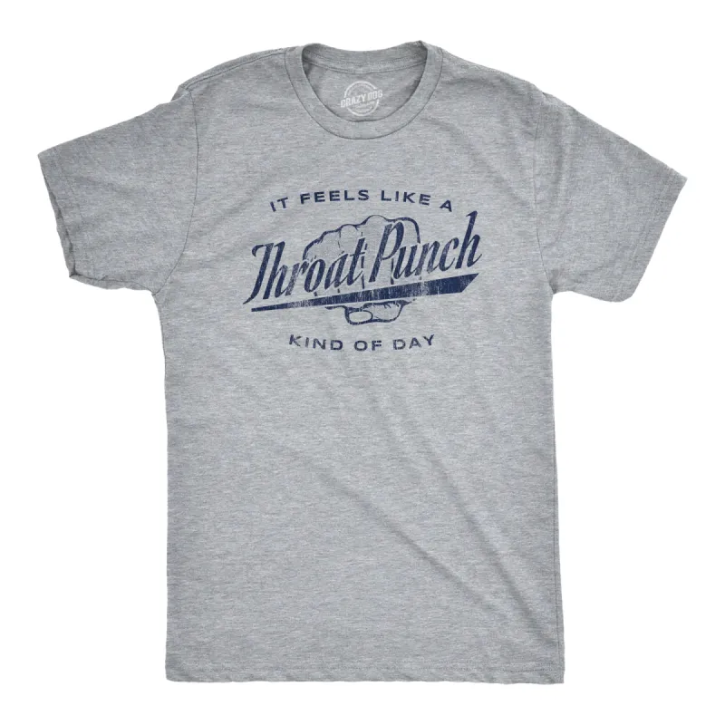 It Feels Like A Throat Punch Kind Of Day Men's T Shirt sold by Crazy Dog T-Shirts