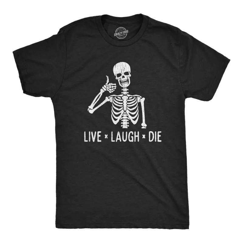 Live Laugh Die Men's T Shirt sold by Crazy Dog T-Shirts