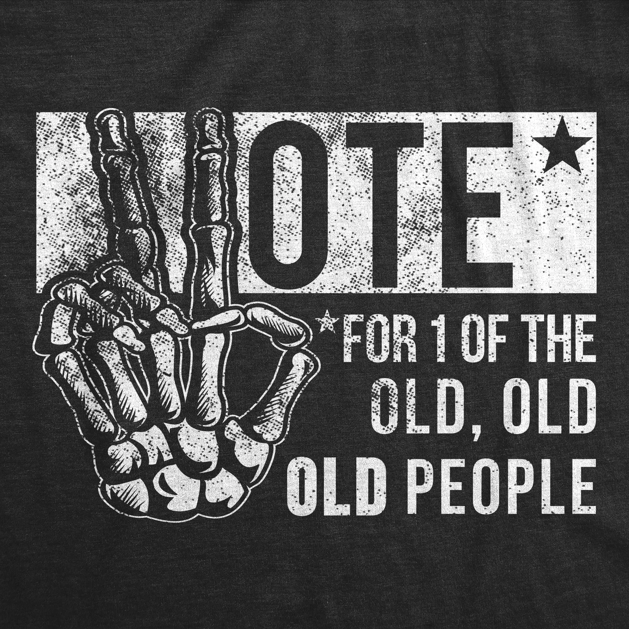Vote For One Of The Old People Men's T Shirt sold by Crazy Dog T-Shirts product image thumbnail 2