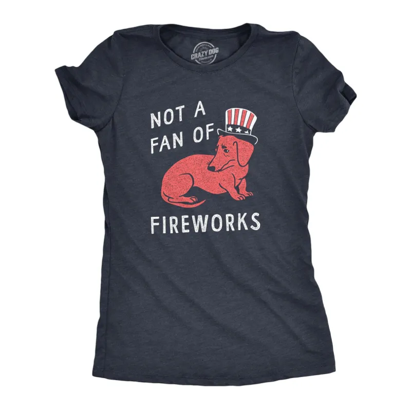 Not A Fan Of Fireworks Women's T Shirt sold by Crazy Dog T-Shirts