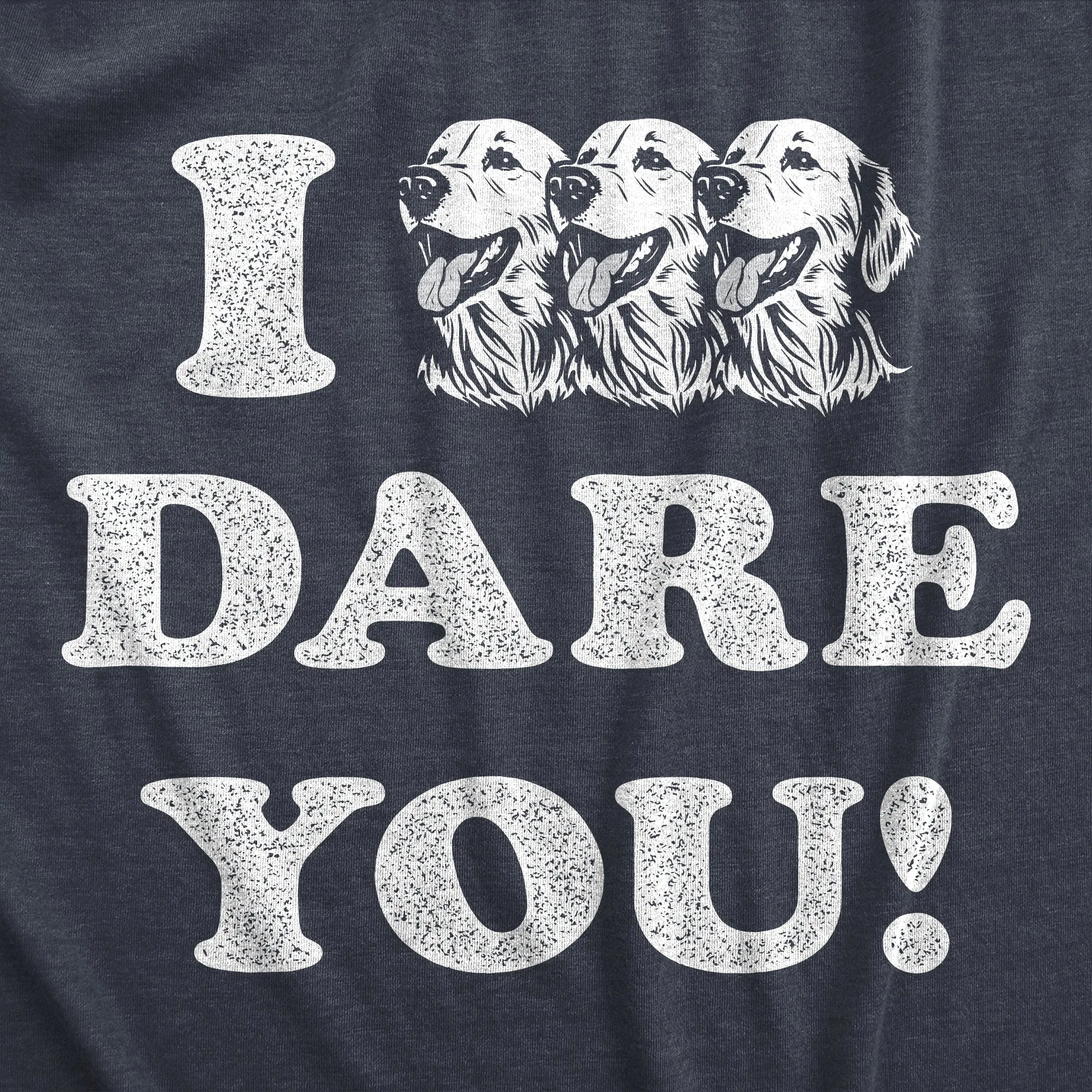 I Triple Dog Dare You Men's T Shirt sold by Crazy Dog T-Shirts product image thumbnail 2
