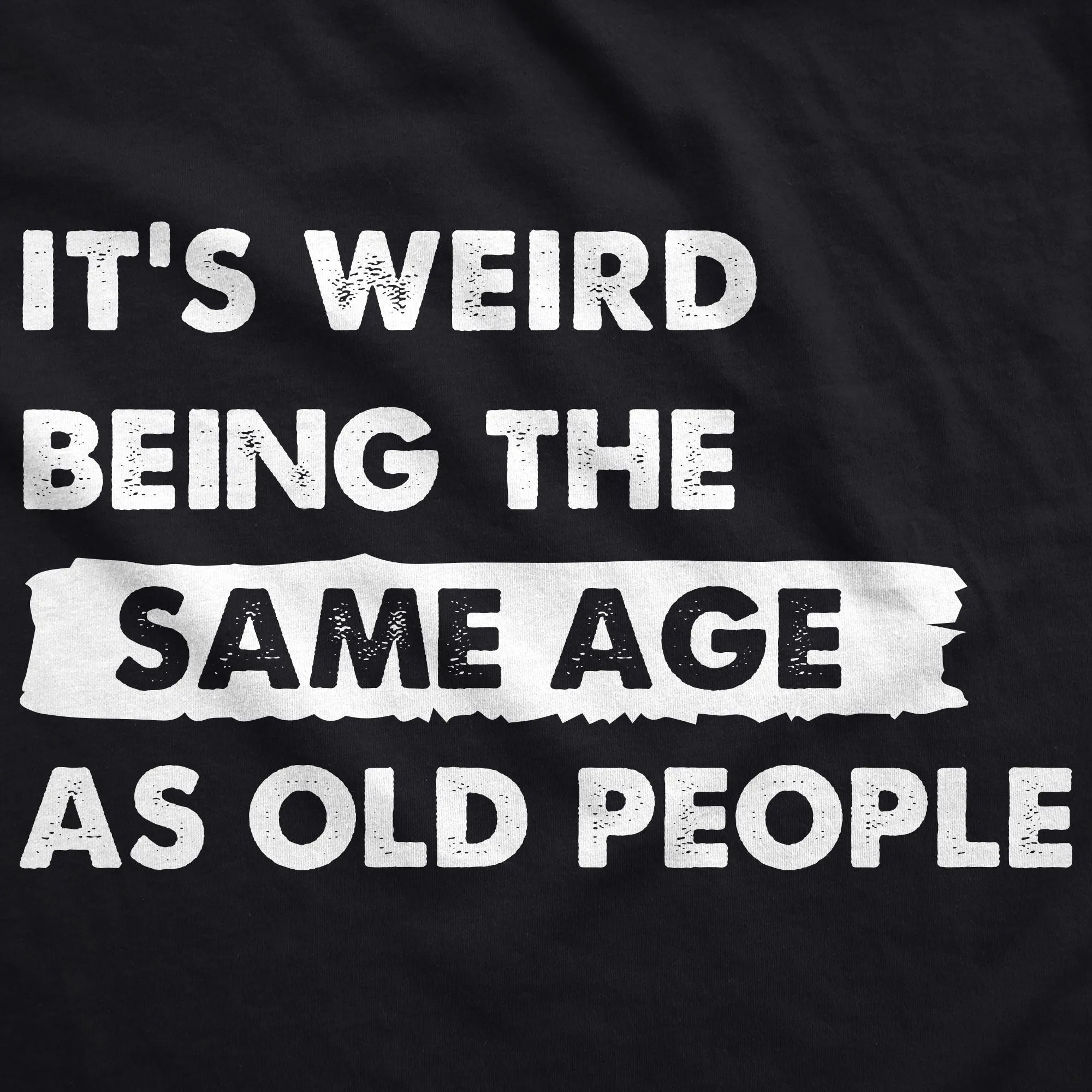 Its Weird Being The Same Age As Old People Hoodie sold by Crazy Dog T-Shirts product image thumbnail 2