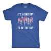 Its A Bad Day To Be The Sky Men's T Shirt sold by Crazy Dog T-Shirts