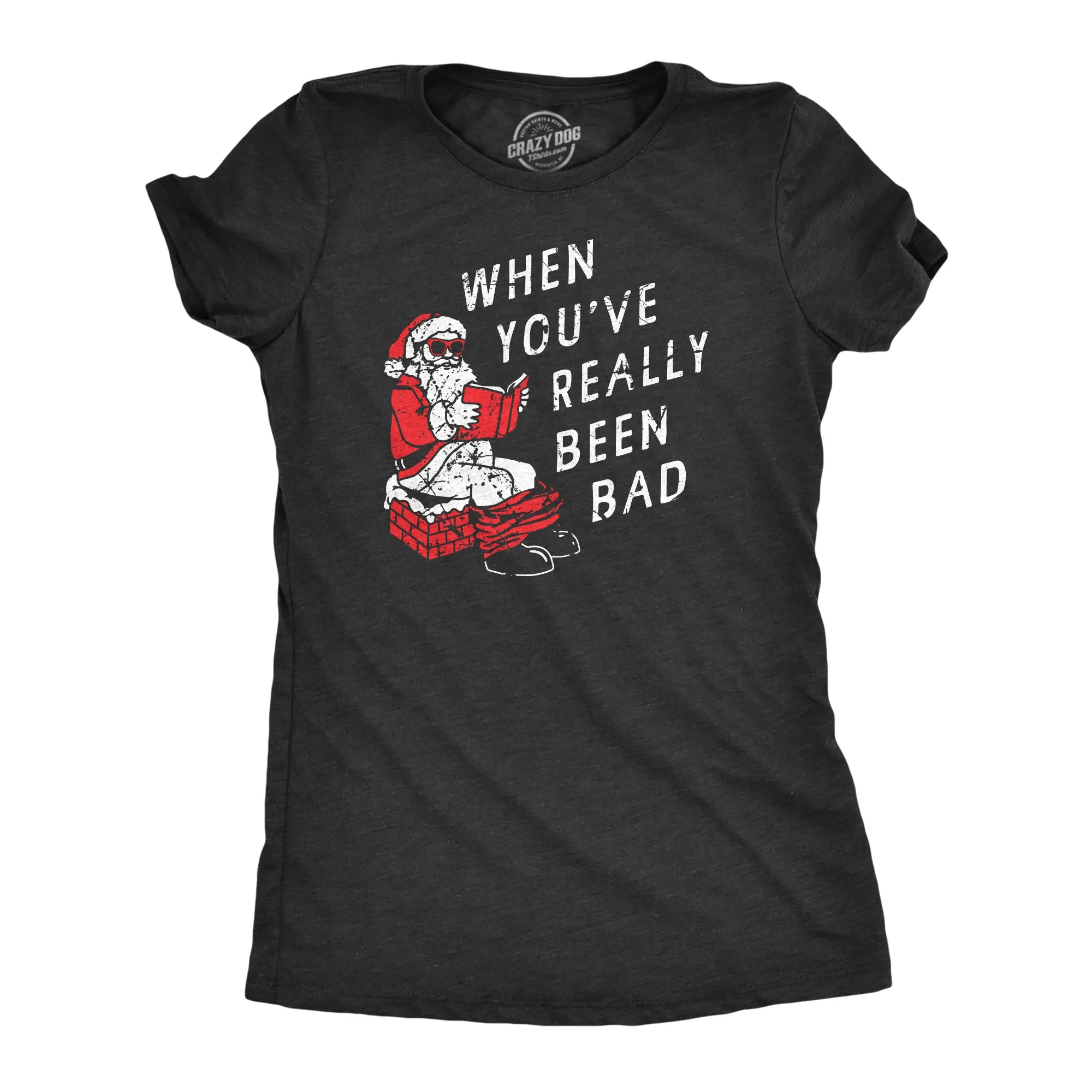 When Youve Really Been Bad Women's T Shirt sold by Crazy Dog T-Shirts