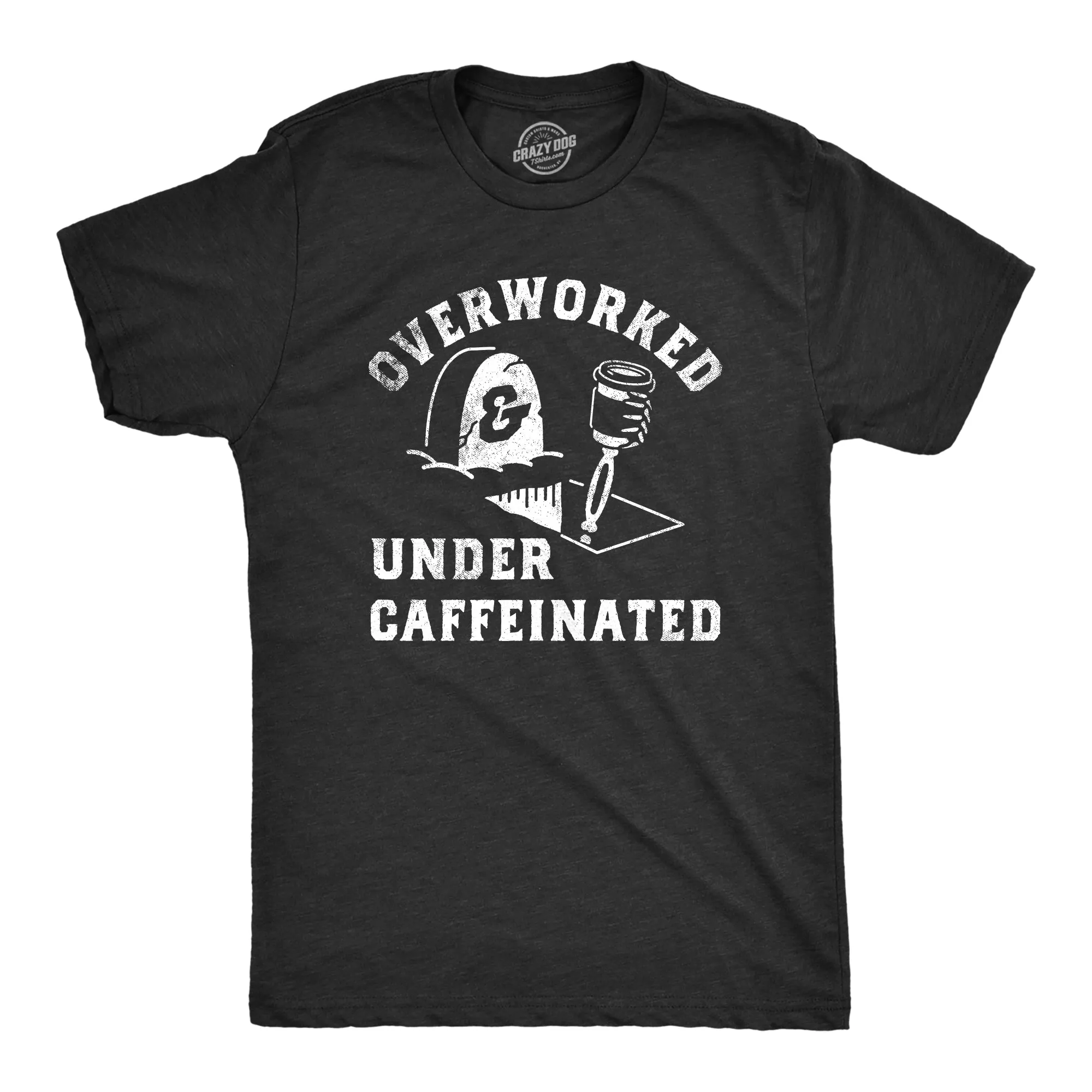 Overworked And Undercaffeinated Men's T Shirt sold by Crazy Dog T-Shirts