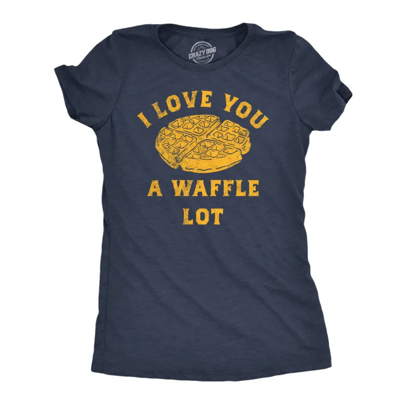 I Love You A Waffle Lot Women's T Shirt sold by Crazy Dog T-Shirts