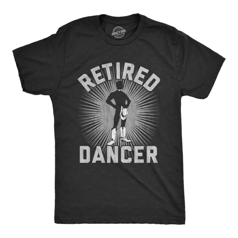 Retired Dancer Men's T Shirt sold by Crazy Dog T-Shirts