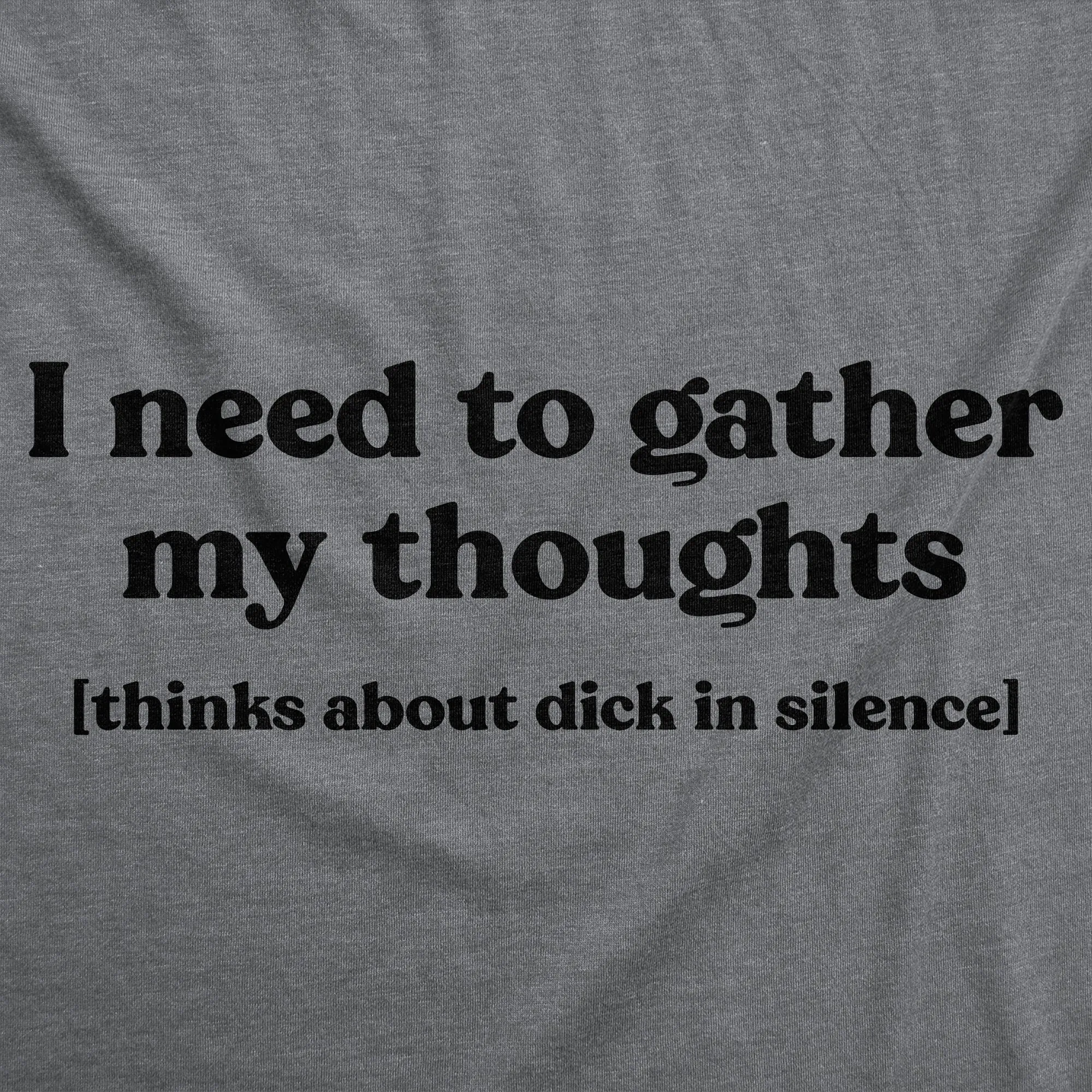 I Need To Gather My Thoughts Dicks Men's T Shirt sold by Crazy Dog T-Shirts product image thumbnail 2