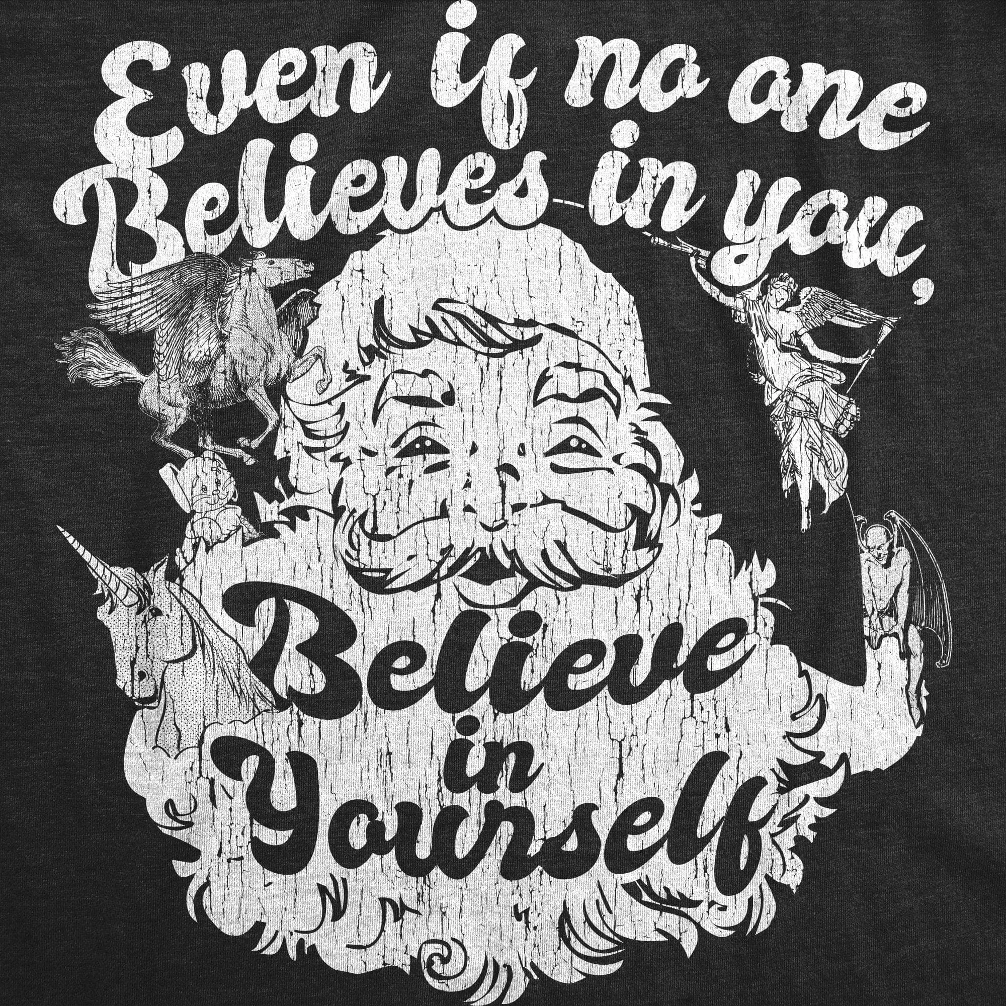 Even If No One Believes In You Believe In Yourself Men's T Shirt sold by Crazy Dog T-Shirts product image thumbnail 2