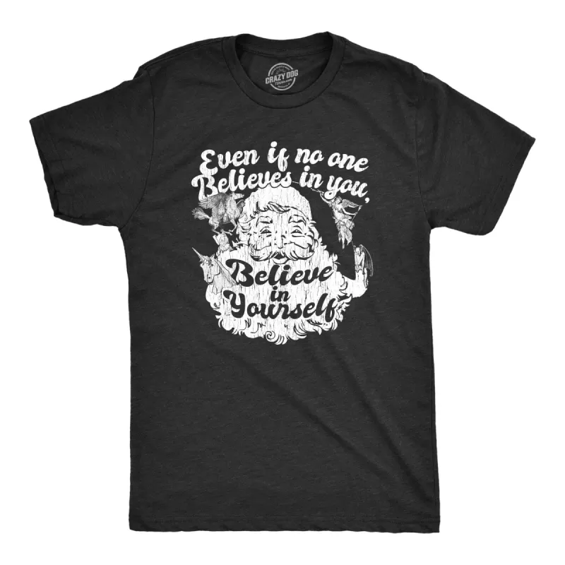 Even If No One Believes In You Believe In Yourself Men's T Shirt sold by Crazy Dog T-Shirts