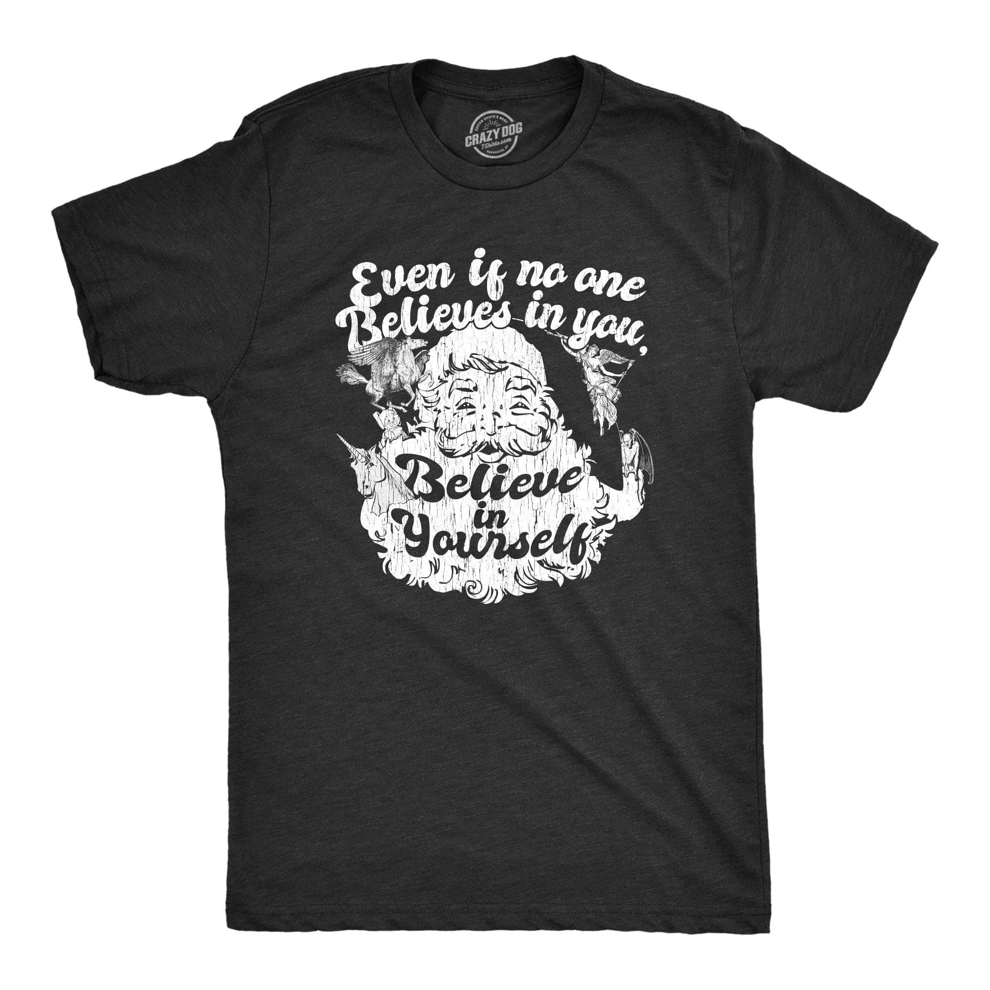 Even If No One Believes In You Believe In Yourself Men's T Shirt sold by Crazy Dog T-Shirts