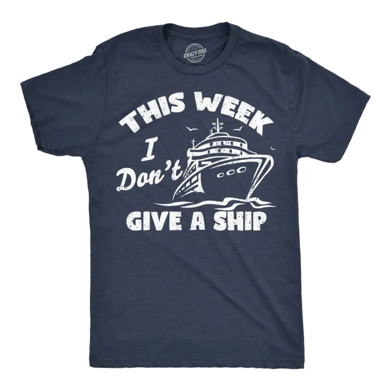 This Week I Dont Give A Ship Men's T Shirt sold by Crazy Dog T-Shirts