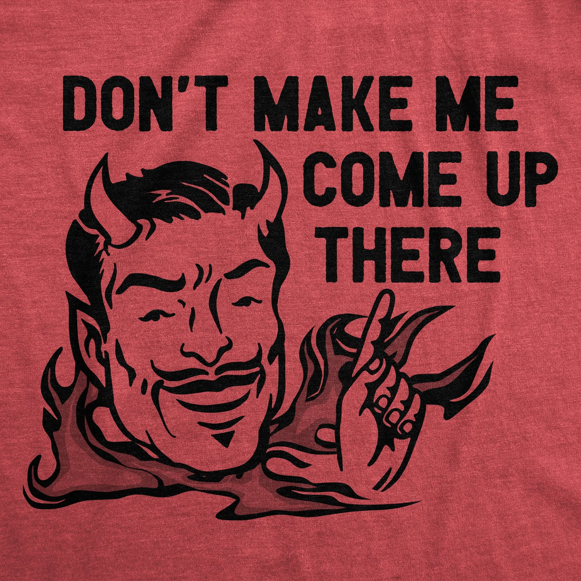 Dont Make Me Come Up There Women's T Shirt sold by Crazy Dog T-Shirts product image thumbnail 2