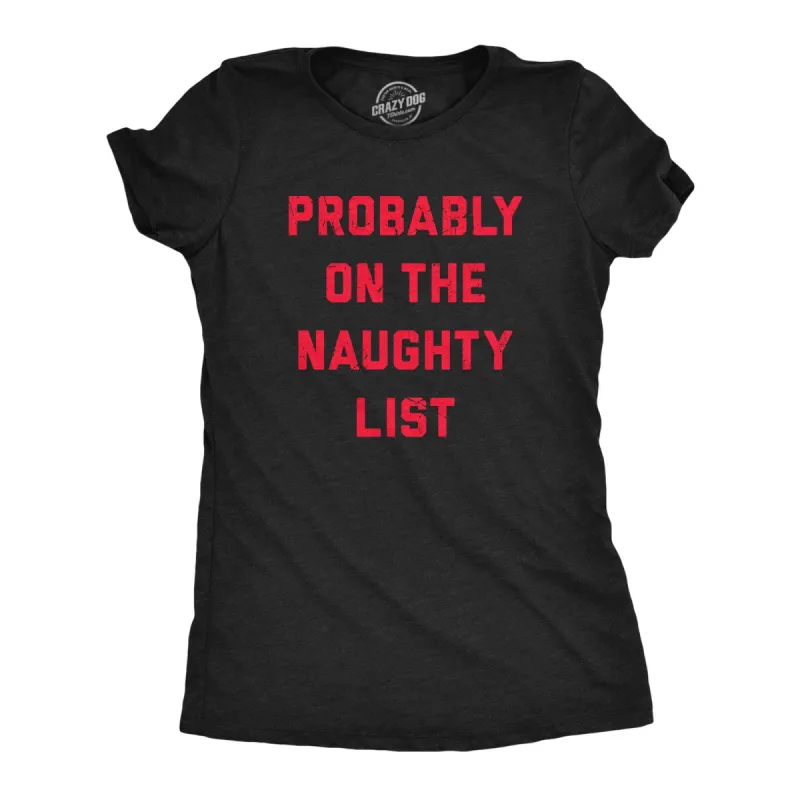 Probably On The Naughty List Women's T Shirt sold by Crazy Dog T-Shirts