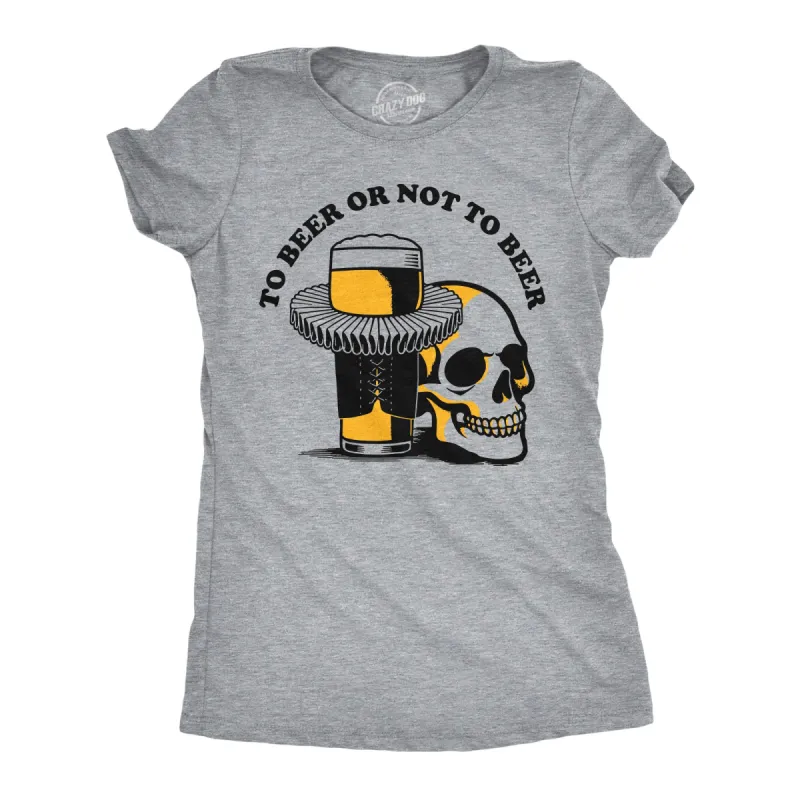 To Beer Or Not To Beer Women's T Shirt sold by Crazy Dog T-Shirts