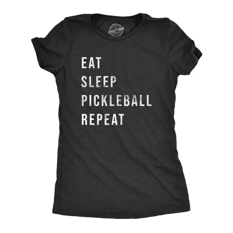 Eat Sleep Pickleball Repeat Women's T Shirt sold by Crazy Dog T-Shirts