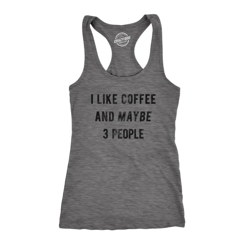 I Like Coffee And Maybe 3 People Women's Tank Top sold by Crazy Dog T-Shirts