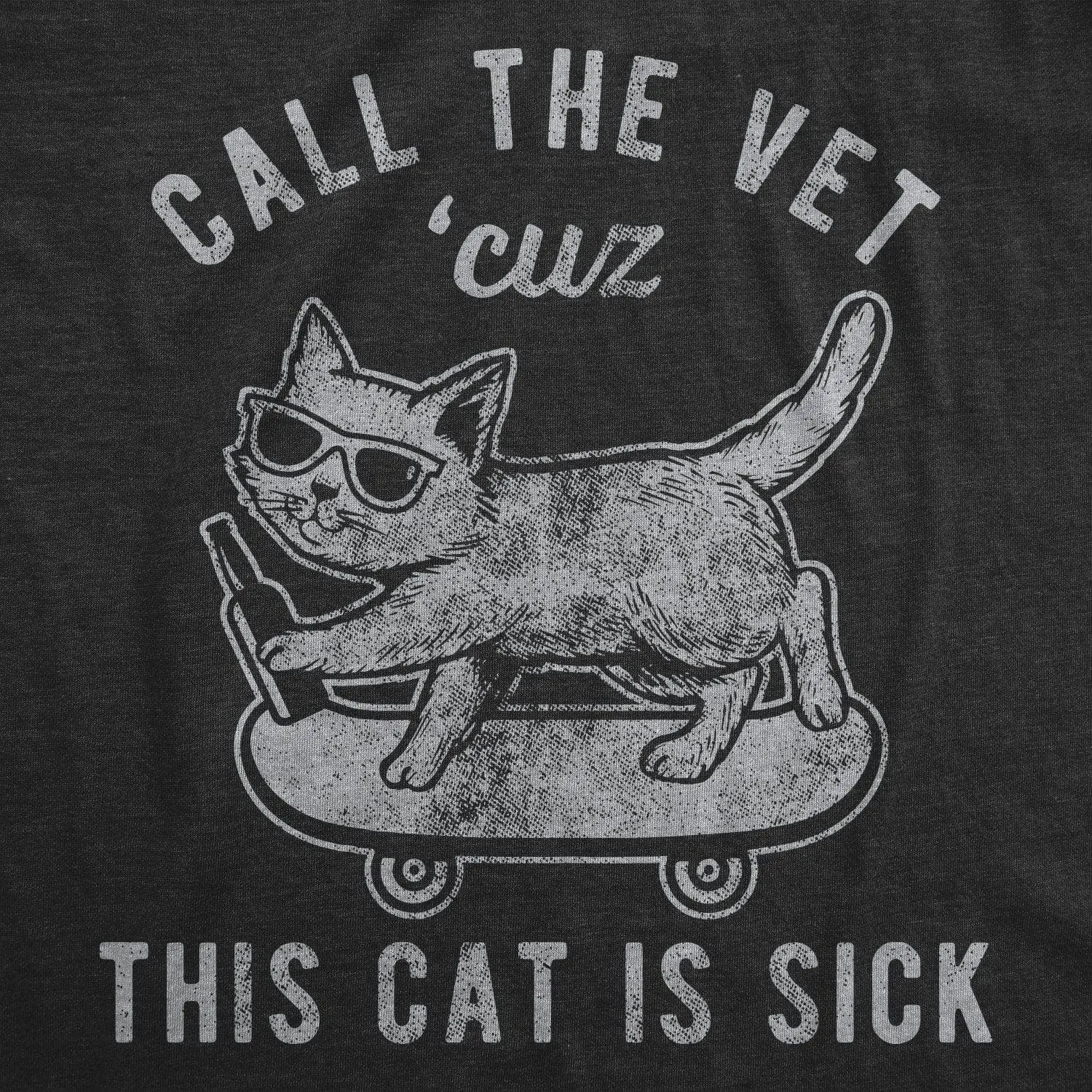 Call The Vet Cuz This Cat Is Sick Men's T Shirt sold by Crazy Dog T-Shirts product image thumbnail 2