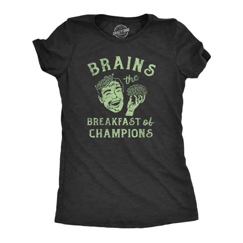 Brains The Breakfast Of Champions Women's T Shirt sold by Crazy Dog T-Shirts