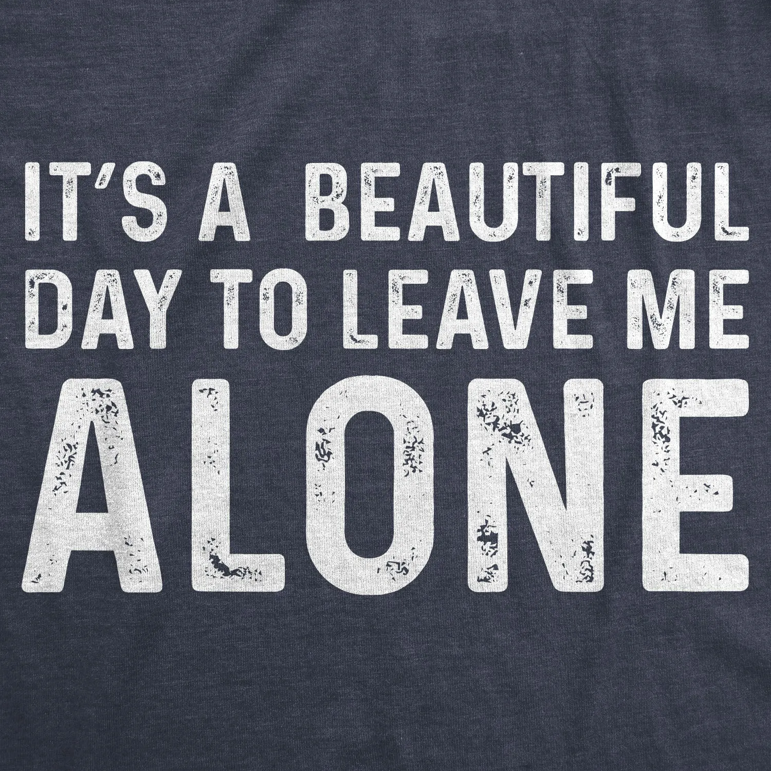 It's A Beautiful Day To Leave Me Alone Women's T Shirt sold by Crazy Dog T-Shirts product image thumbnail 2