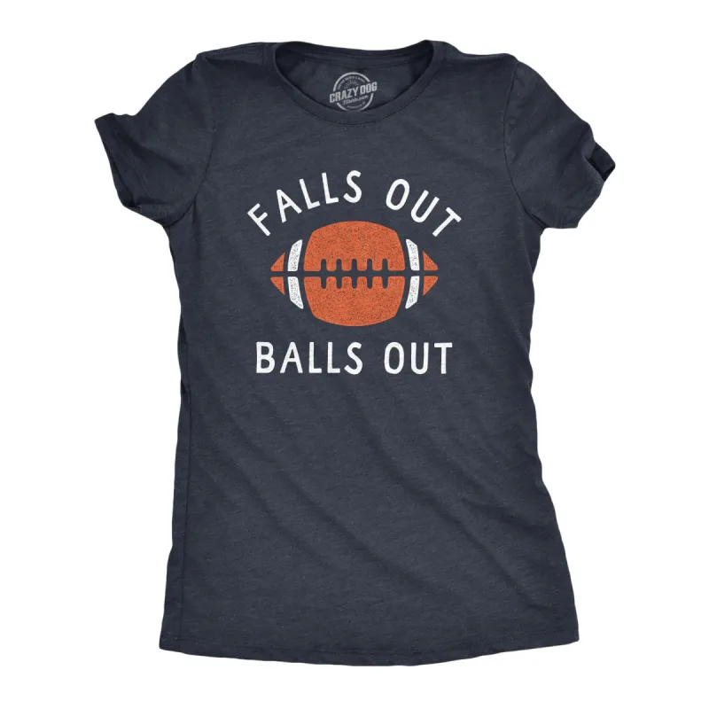 Falls Out Balls Out Women's T Shirt sold by Crazy Dog T-Shirts