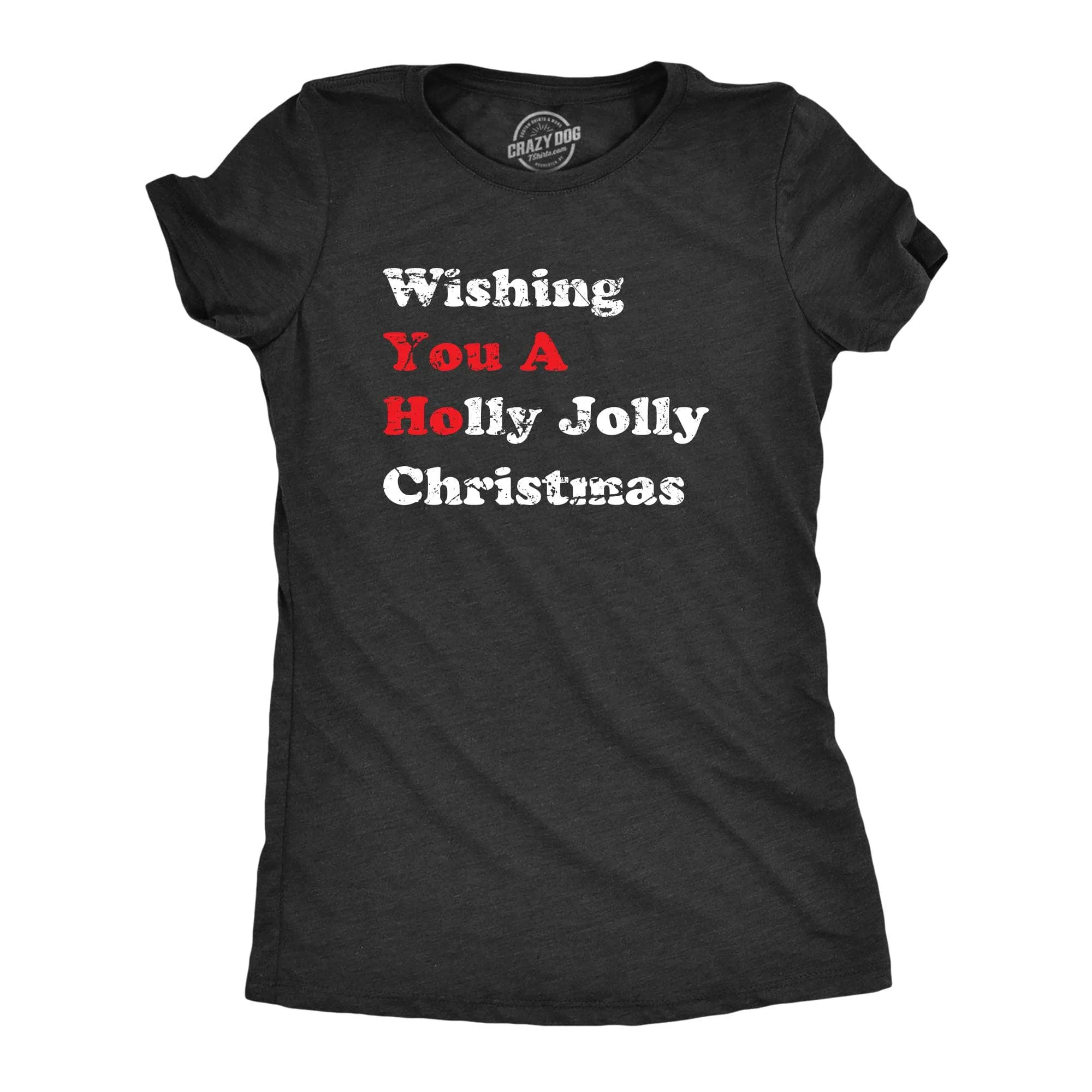 Wishing You a Holly Jolly Christmas Women's T Shirt sold by Crazy Dog T-Shirts
