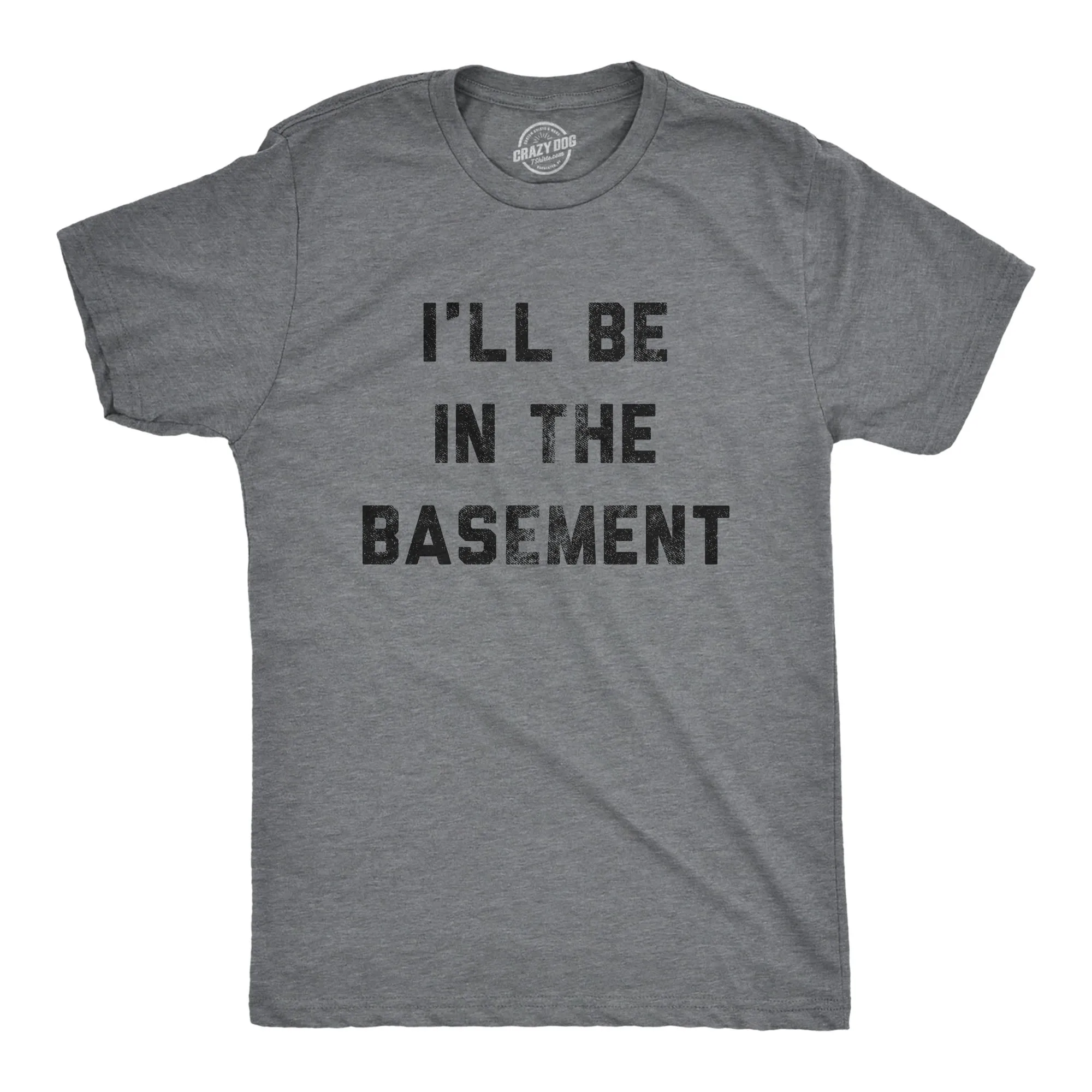 I'll Be In The Basement Men's T Shirt sold by Crazy Dog T-Shirts