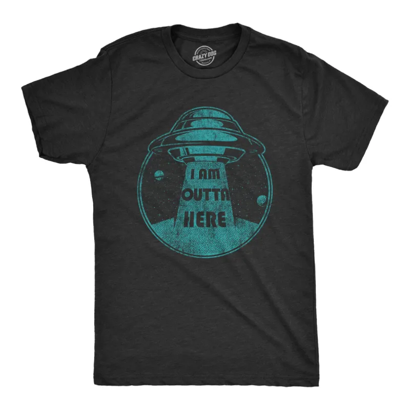 I Am Outta Here Men's T Shirt sold by Crazy Dog T-Shirts