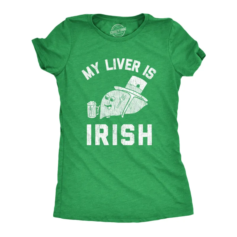 My Liver Is Irish Women's T Shirt sold by Crazy Dog T-Shirts