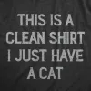 This Is A Clean Shirt I Just Have A Cat Women's T Shirt sold by Crazy Dog T-Shirts