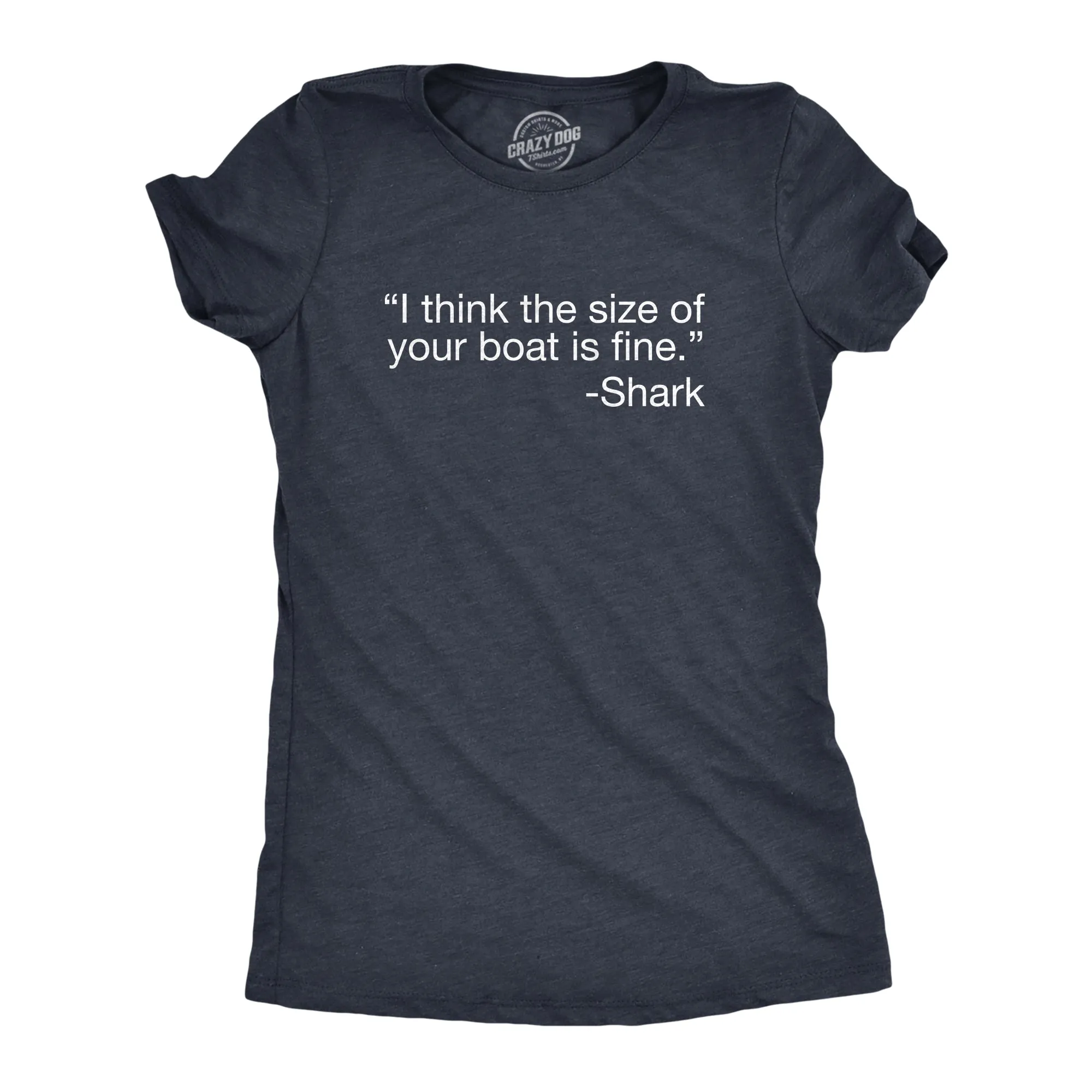I Think The Size Of Your Boat Is Fine Women's T Shirt sold by Crazy Dog T-Shirts