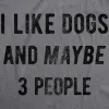 I Like Dogs And Maybe 3 People Women's T Shirt sold by Crazy Dog T-Shirts