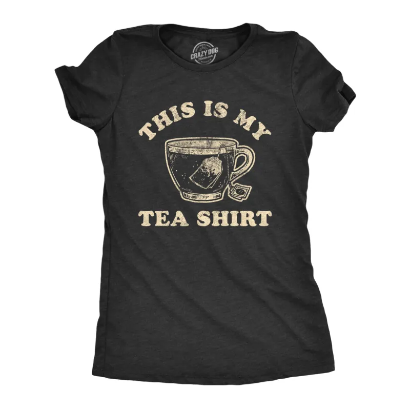 This Is My Tea Shirt Women's T Shirt sold by Crazy Dog T-Shirts