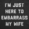 I'm Just Here To Embarrass My Wife Women's T Shirt sold by Crazy Dog T-Shirts