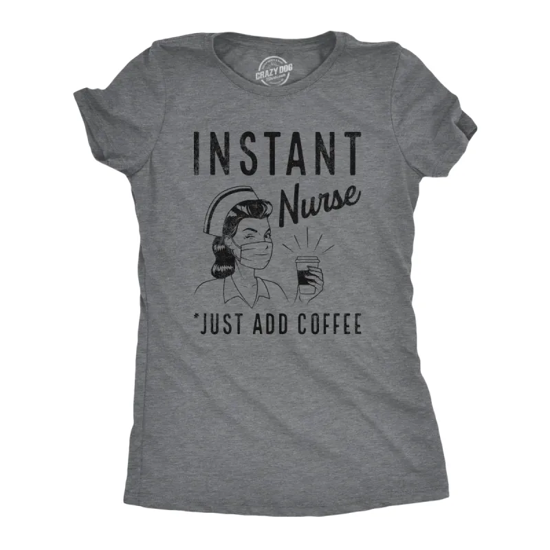 Instant Nurse Coffee Women's T Shirt sold by Crazy Dog T-Shirts