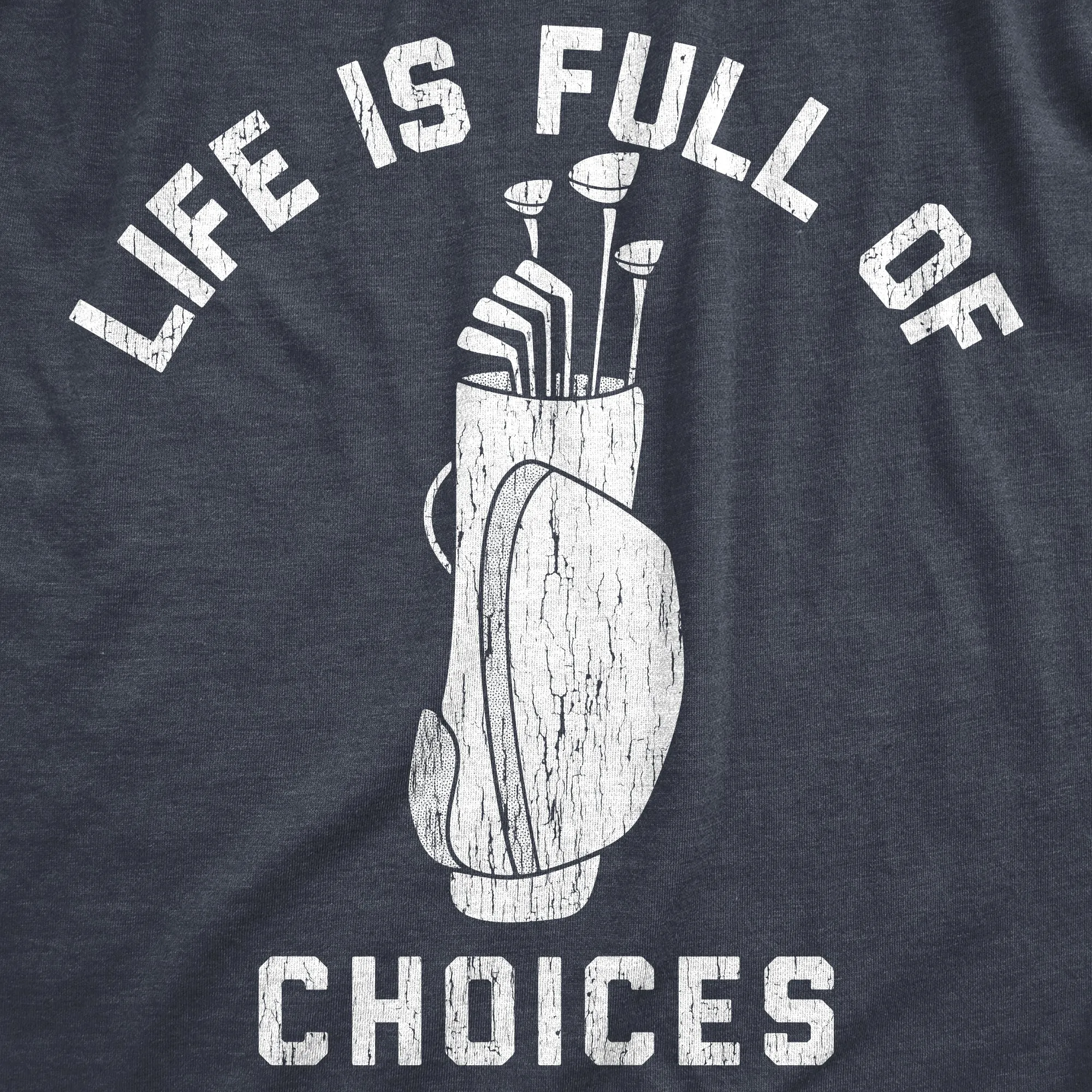 Life Is Full Of Choices Golf Men's T Shirt sold by Crazy Dog T-Shirts product image thumbnail 2