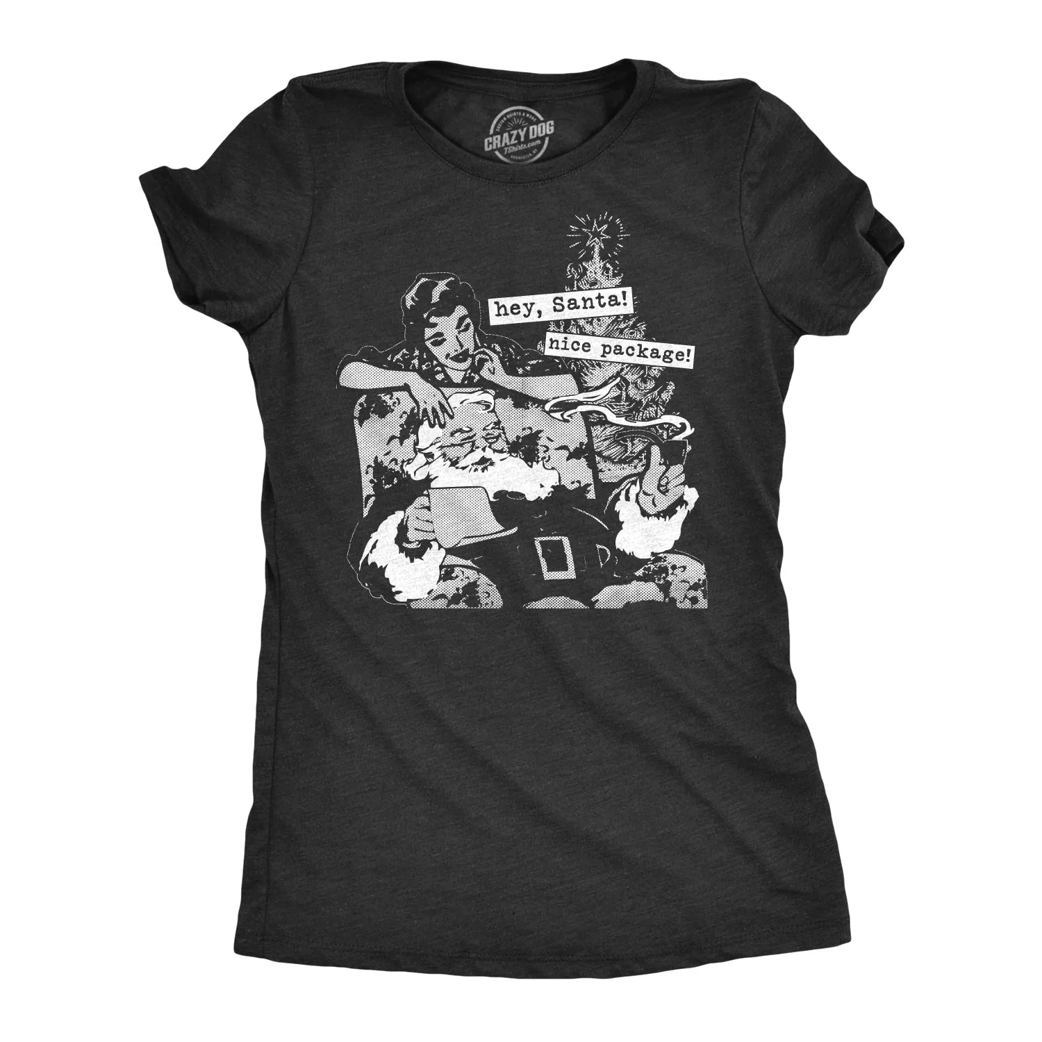 Hey Santa, Nice Package Women's T Shirt sold by Crazy Dog T-Shirts