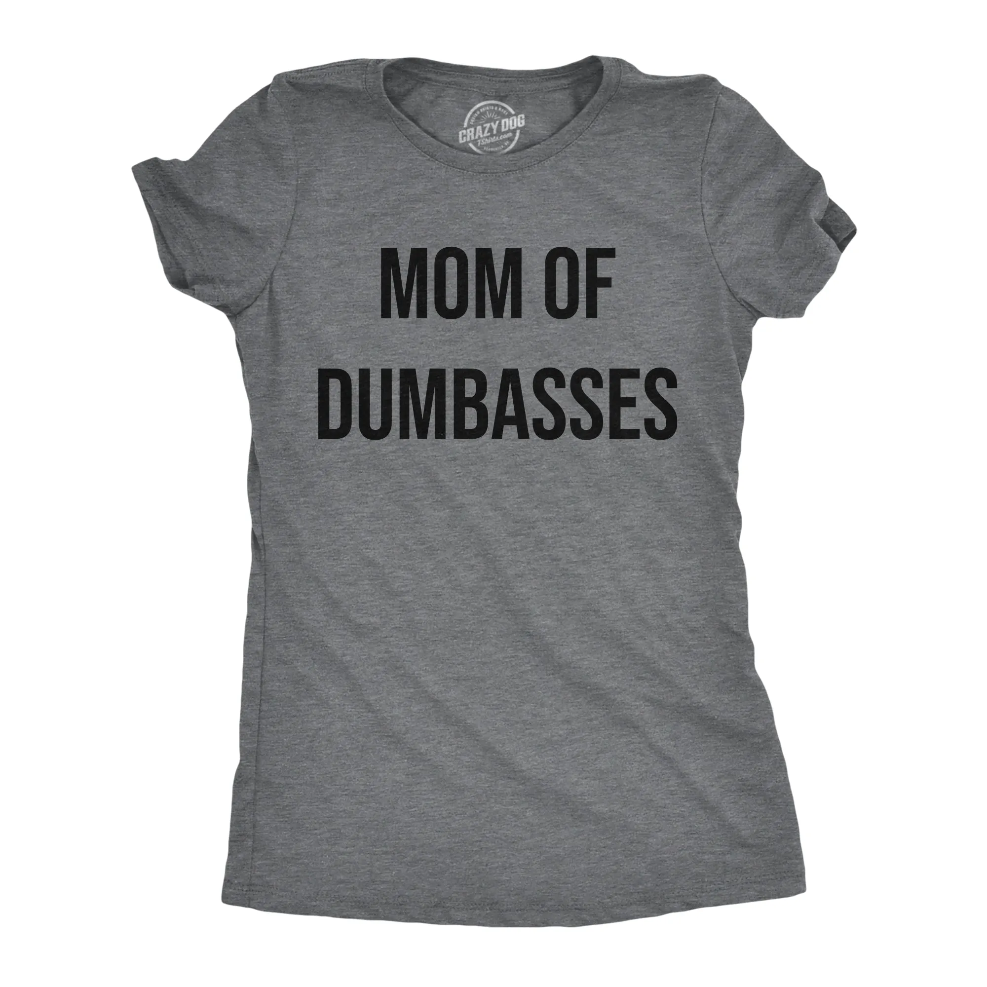 Mom Of Dumbasses Women's T Shirt sold by Crazy Dog T-Shirts