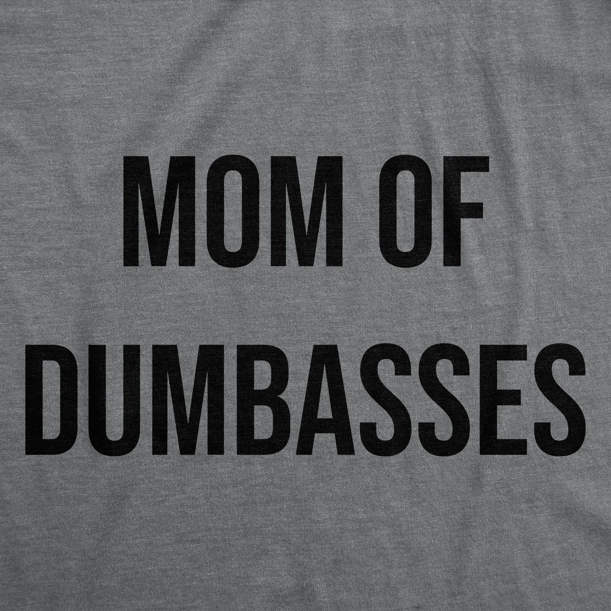 Mom Of Dumbasses Women's T Shirt sold by Crazy Dog T-Shirts product image thumbnail 2