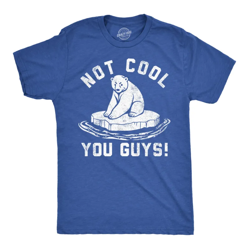 Not Cool You Guys Men's T Shirt sold by Crazy Dog T-Shirts