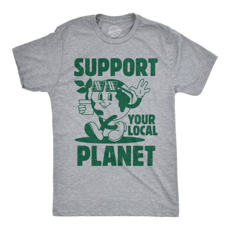 Support Your Local Planet Men's T Shirt sold by Crazy Dog T-Shirts