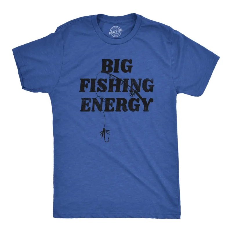 Big Fishing Energy Men's T Shirt sold by Crazy Dog T-Shirts