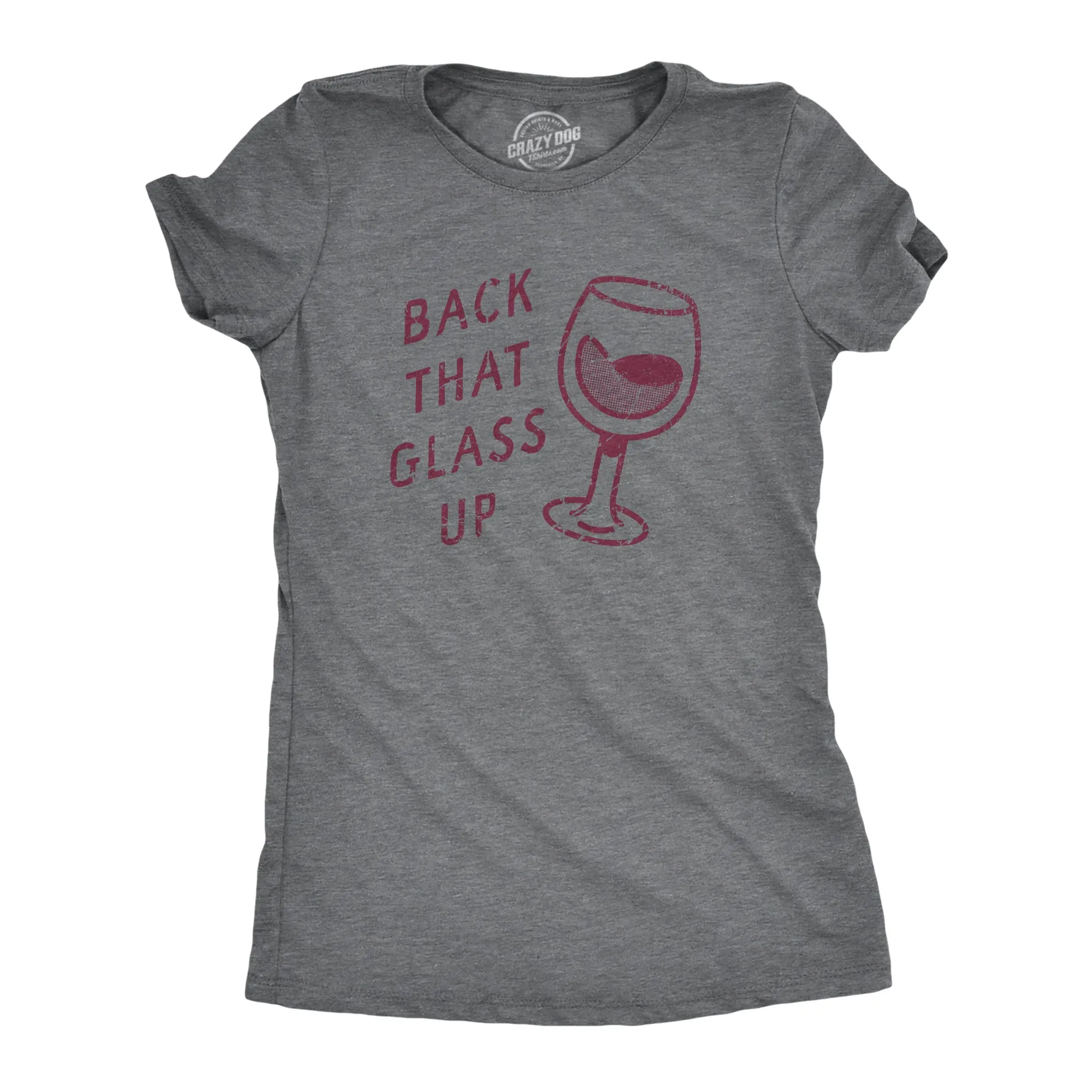 Back That Glass Up Women's T Shirt sold by Crazy Dog T-Shirts